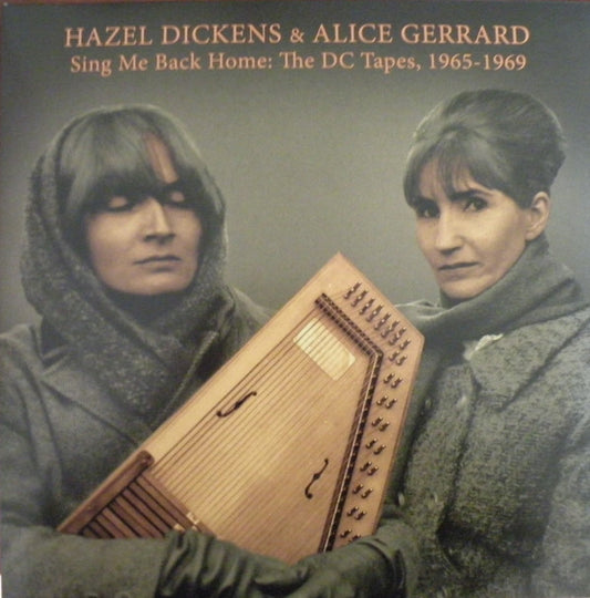 Album art for Hazel Dickens And Alice Gerrard - Sing Me Back Home: The DC Tapes, 1965-1969