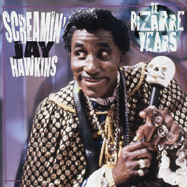 Album art for Screamin' Jay Hawkins - The Bizarre Years