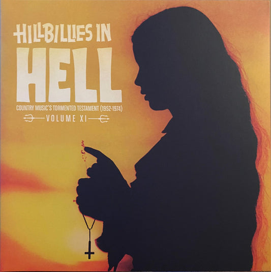 Album art for Various - Hillbillies In Hell - Country Music's Tormented Testament (1952-1974) Volume XI