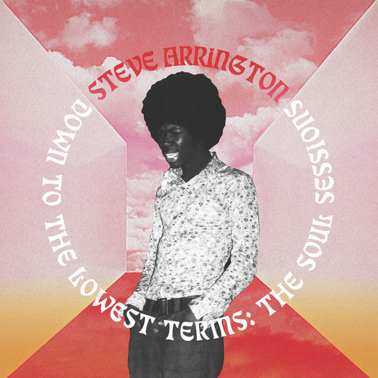 Album art for Steve Arrington - Down To The Lowest Terms: The Soul Sessions