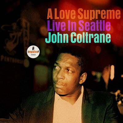 Album art for John Coltrane - A Love Supreme: Live In Seattle