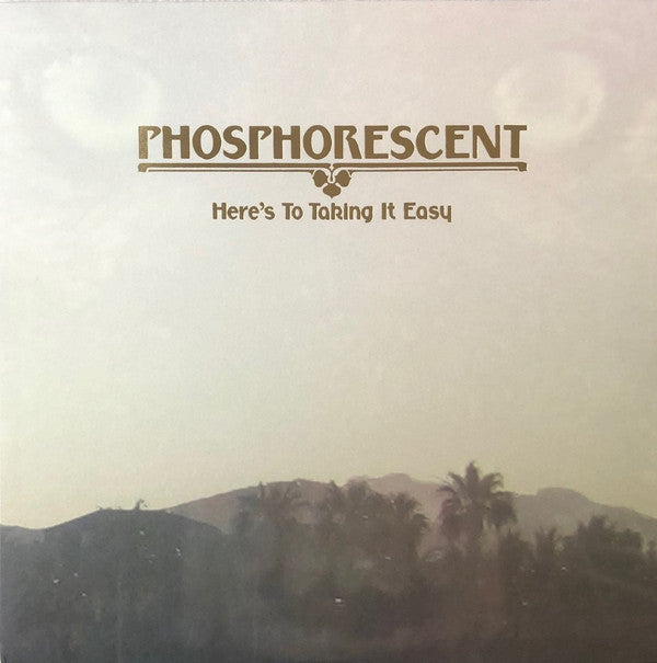 Album art for Phosphorescent - Here's To Taking It Easy