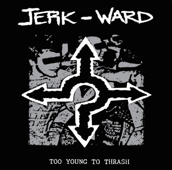 Album art for Jerk Ward - Too Young To Thrash