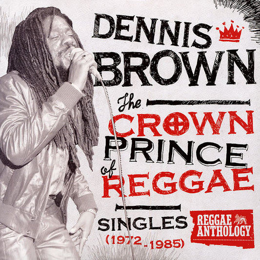 Album art for Dennis Brown - The Crown Prince Of Reggae: Singles (1972-1985)