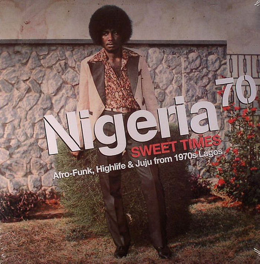 Album art for Various - Nigeria 70 (Sweet Times: Afro-Funk, Highlife & Juju From 1970s Lagos)