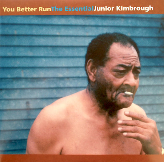 Album art for Junior Kimbrough - You Better Run (The Essential Junior Kimbrough)