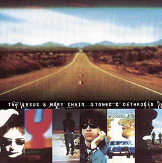 Album art for The Jesus And Mary Chain - Stoned & Dethroned