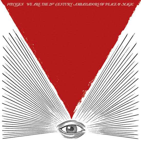 Album art for Foxygen - We Are The 21st Century Ambassadors Of Peace & Magic