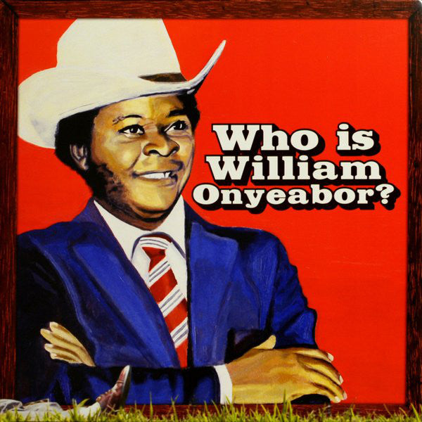 Album art for William Onyeabor - Who Is William Onyeabor?