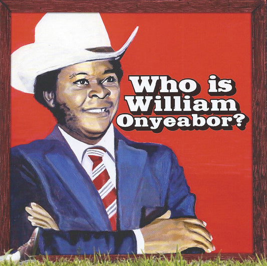 Album art for William Onyeabor - Who Is William Onyeabor?