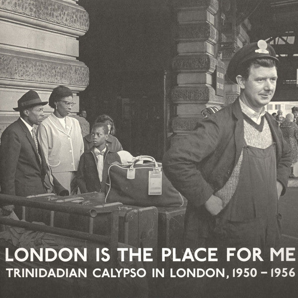 Album art for Various - London Is The Place For Me (Trinidadian Calypso In London, 1950 - 1956)