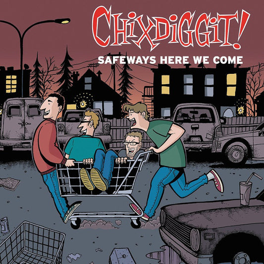 Album art for Chixdiggit - Safeways Here We Come