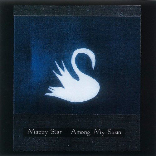 Album art for Mazzy Star - Among My Swan
