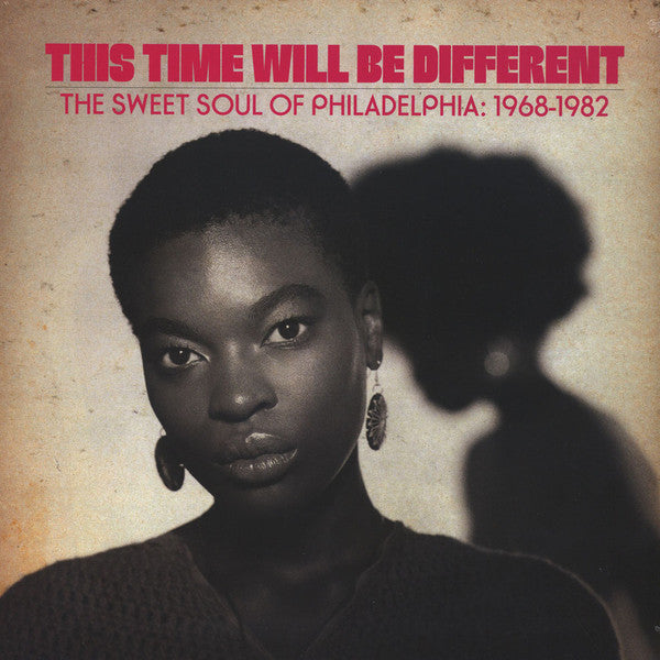 Album art for Various - This Time Will Be Different (The Sweet Soul Of Philadelphia: 1968-1982)