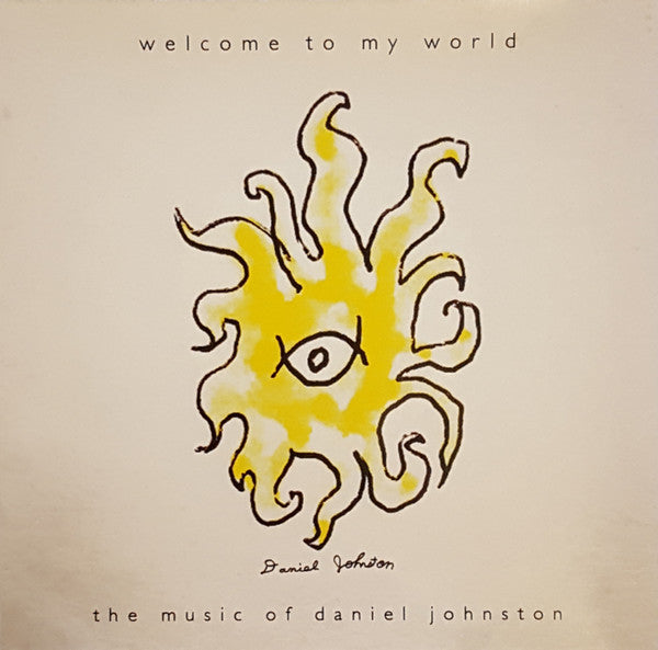 Album art for Daniel Johnston - Welcome To My World... The Music Of Daniel Johnston