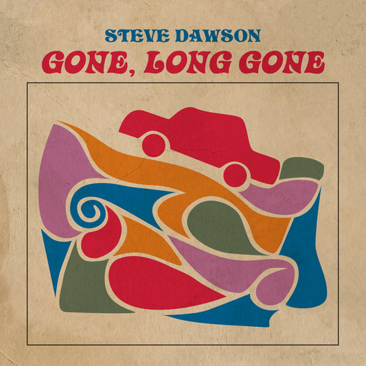 Steve Dawson - Gone, Long Gone