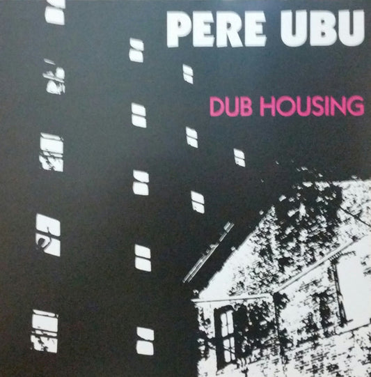 Album art for Pere Ubu - Dub Housing