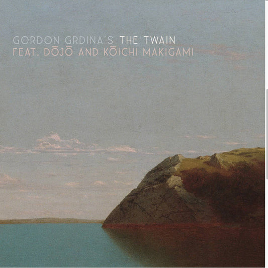 Gordon Grdina - The Twain feat. Dōjō and Kōichi Makigami
