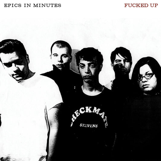 Fucked Up - Epics in Minutes