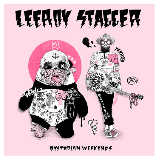 Leeroy Stagger - Dystopian Weekends