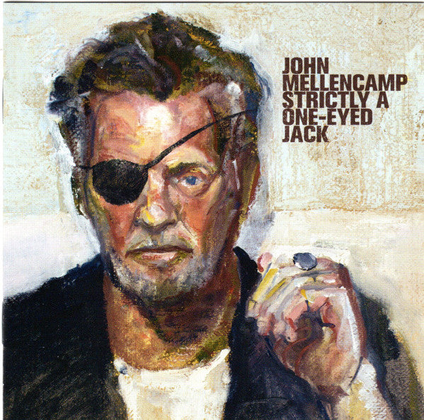 Album art for John Cougar Mellencamp - Strictly A One-Eyed Jack