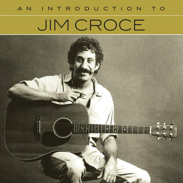 Jim Croce - An Introduction To Jim Croce