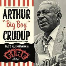 Arthur 'Big Boy' Crudup - That's All Right (Mama)