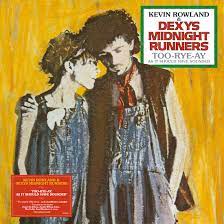 Kevin Rowland & Dexy's Midnight Runners - Too-Rye-Ay: As It Should Have Sounded