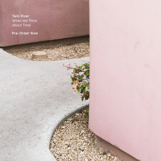Twin River - When We Think About Time